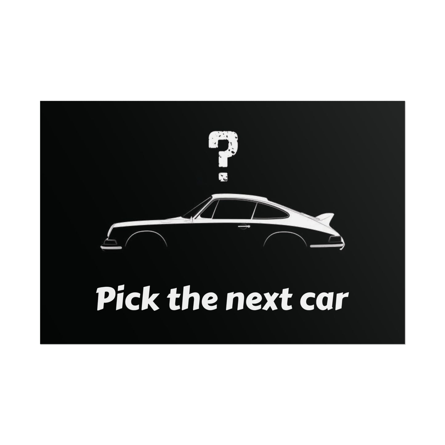 Pick your favourite car and we'll do the rest - Rolled Poster
